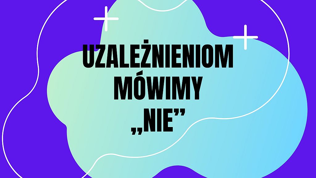 Konkurs szkolny Uzależnieniom mówimy „nie”