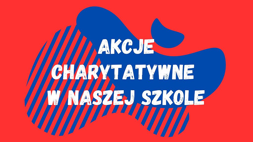 Akcje charytatywne w naszej szkole