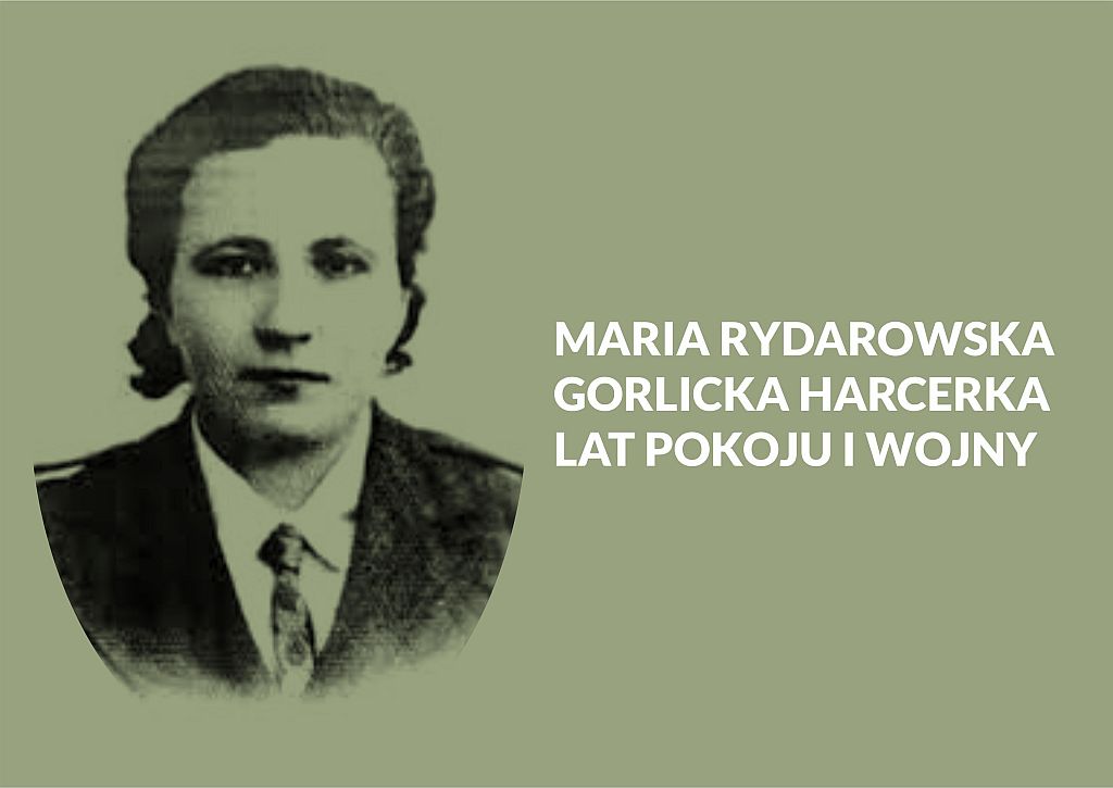 Maria Rydarowska – gorlicka harcerka lat pokoju i wojny